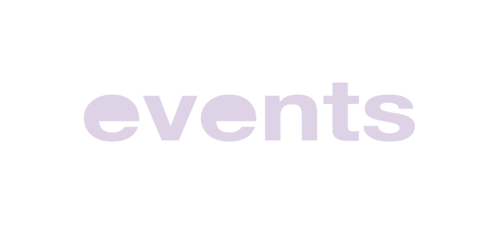 Page title: events.

Stylised page title in distorted sans serif font, light purple against a black background.