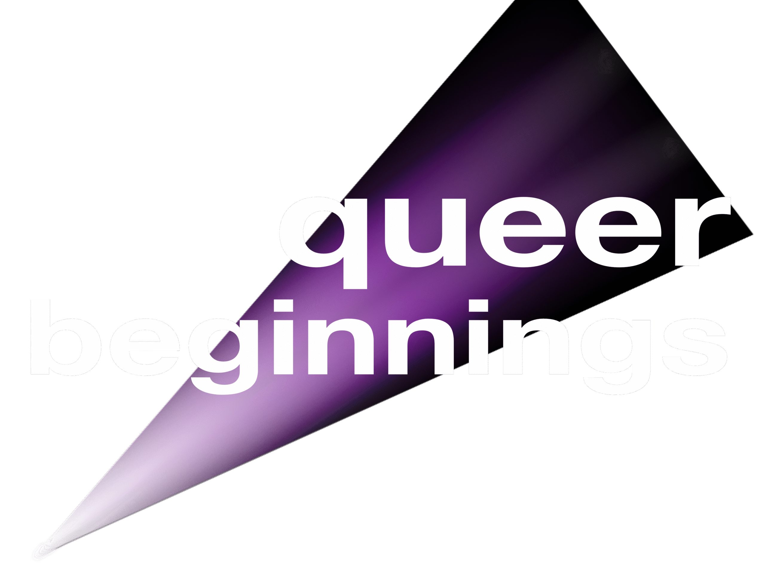 Text reads: queer beginnings. Stylised white sans serif font over a cone shape with a gradient from white to deep purple to black.